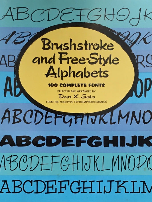 Brushstroke and Free-Style Alphabets 100 Complete Fonts