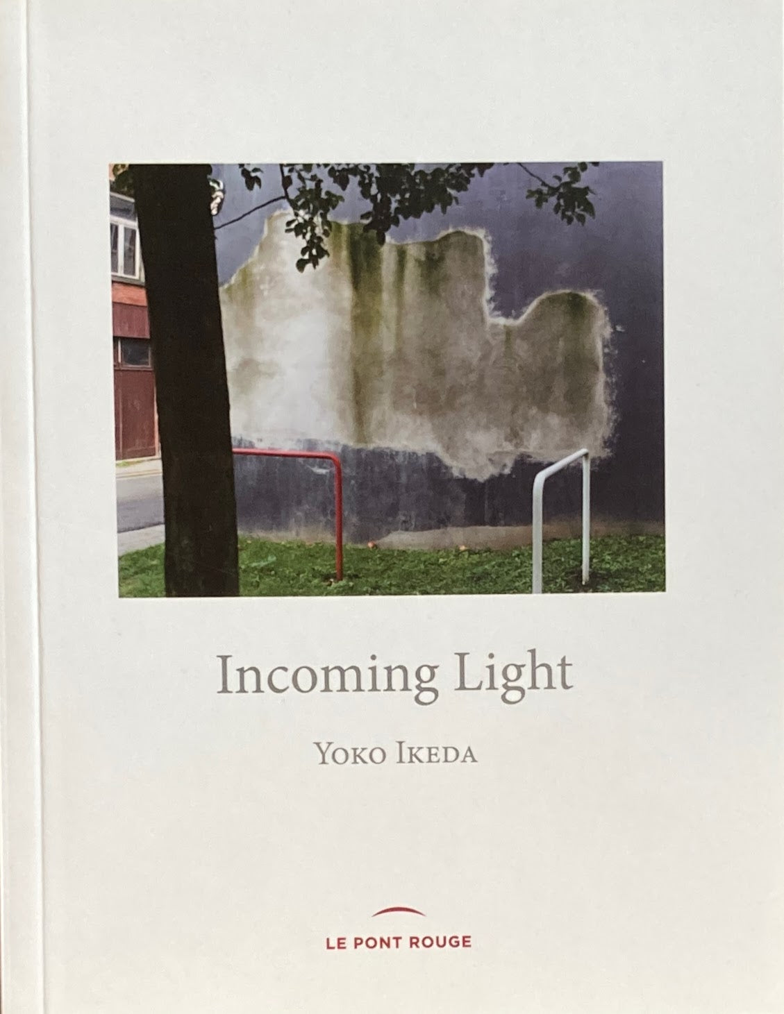 Incoming Light 池田葉子 Yoko Ikeda Le pont Rouge