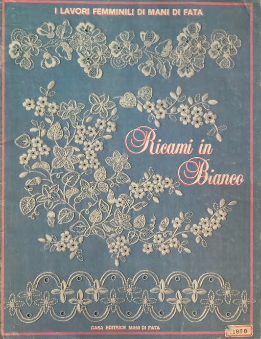 Ricami in Bianco I Lavori Femminili di Mani di Fata