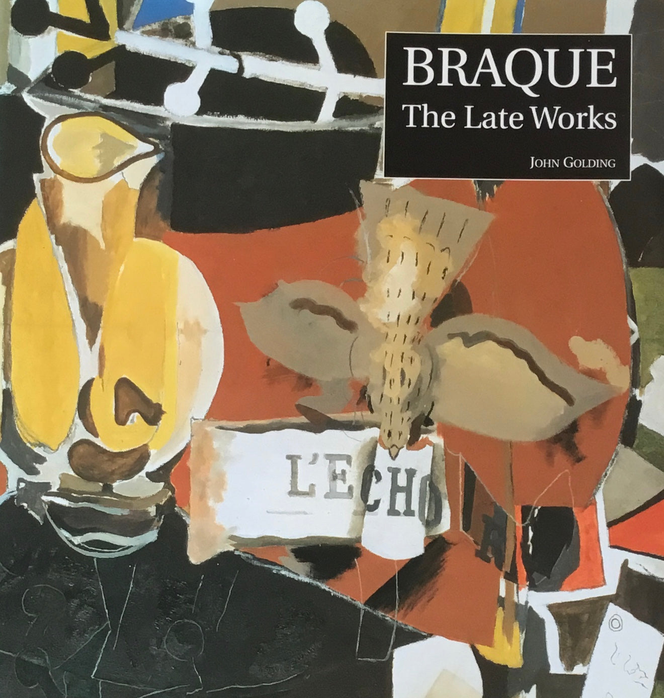 Braque the Late Works John Golding