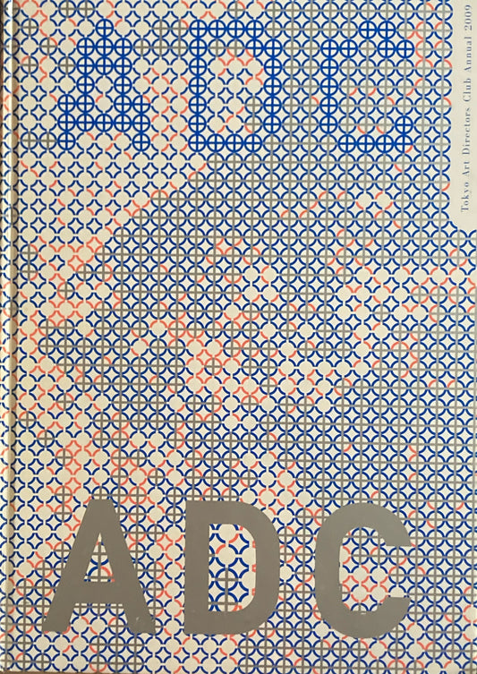 ADC年鑑 Tokyo Art Directors Club Annual 2009