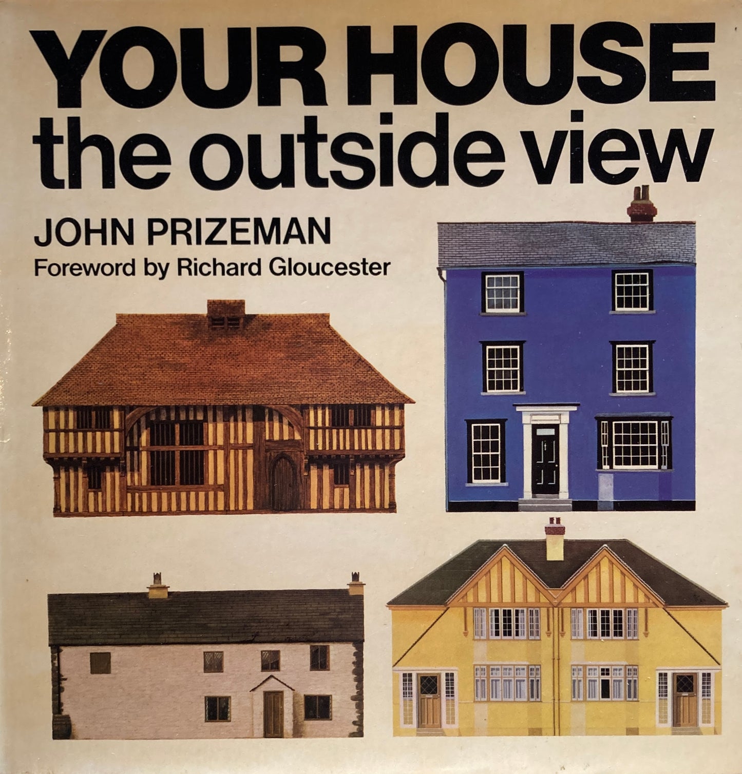 Your house the outside view John Prizeman