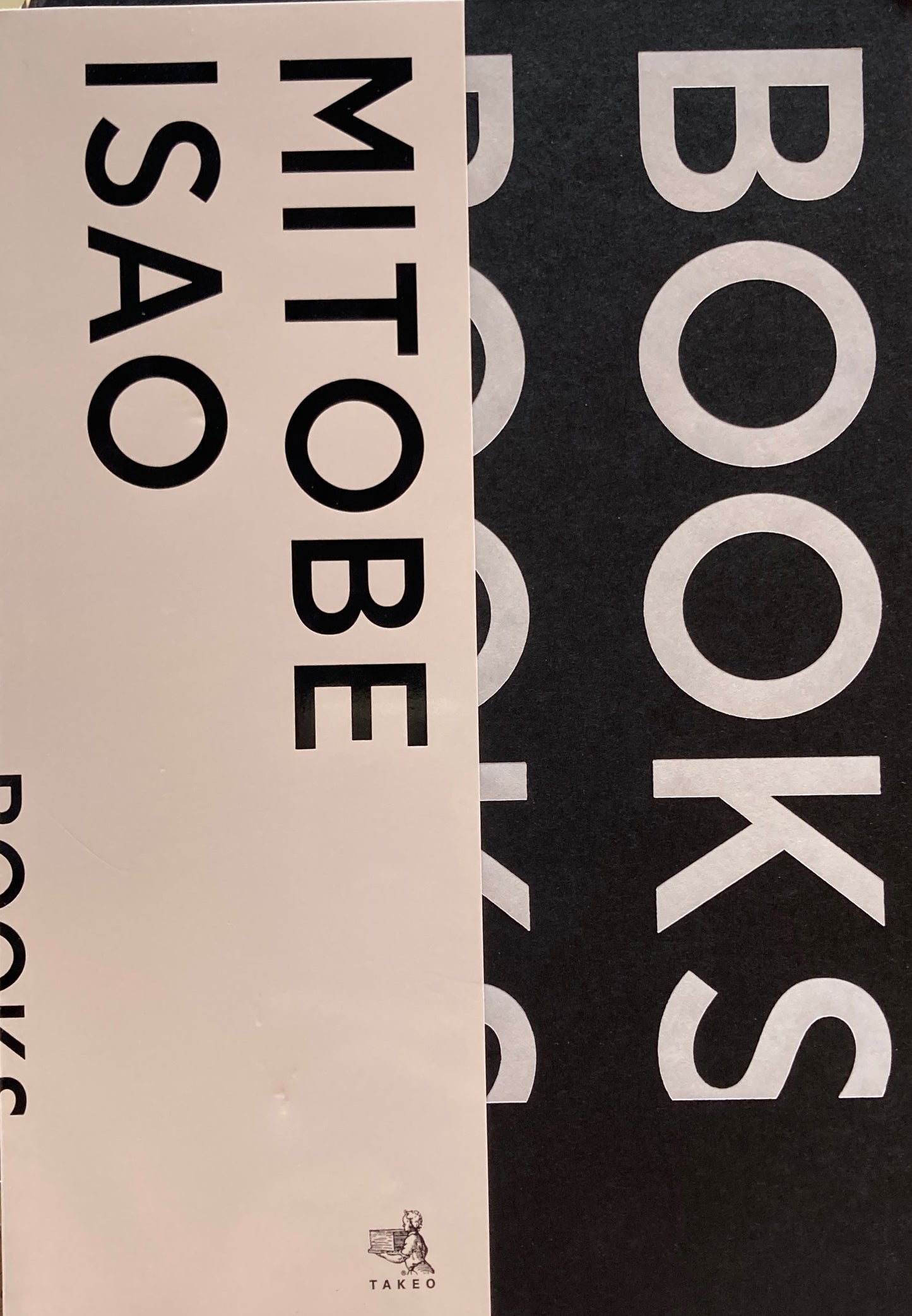 BOOKS/ MITOBE ISAO/NAKUI NAOKO 竹尾 水戸部功 名久井直子