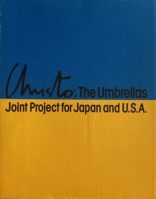 Christo : the Umbrellas クリスト ザ・アンブレラズ 日本とアメリカ合衆国のためのジョイント・プロジェクト