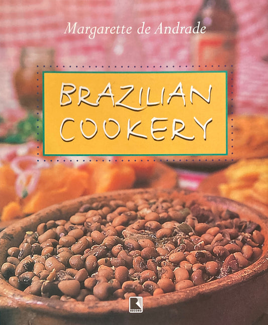 Brazilian Cookery Morgarette de Andrade