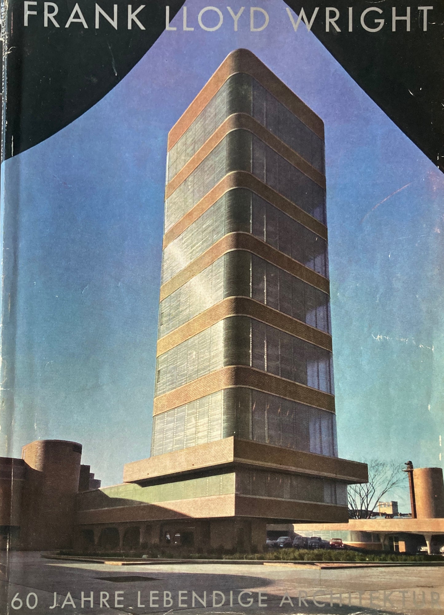 Frank Lloyd Wright Sixty Years of Living Architecture 60 Jahre Lebendige Architektur