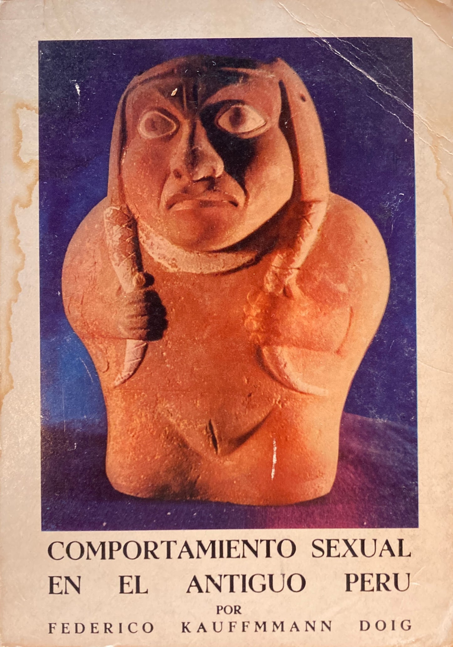 Comportamiento Sexual En El Antiguo PERU Federico Kauffmann Doig フェデリコ・カウフマン・ドイグ