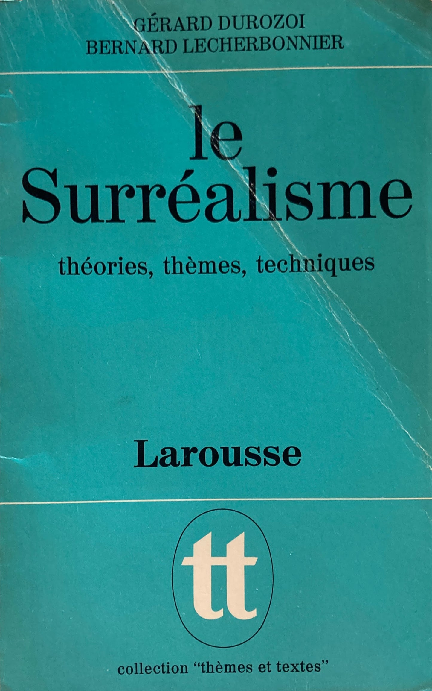 Le surrealisme théories, thèmes, techniques Gérard Durozoi ジェラール デュロゾワ