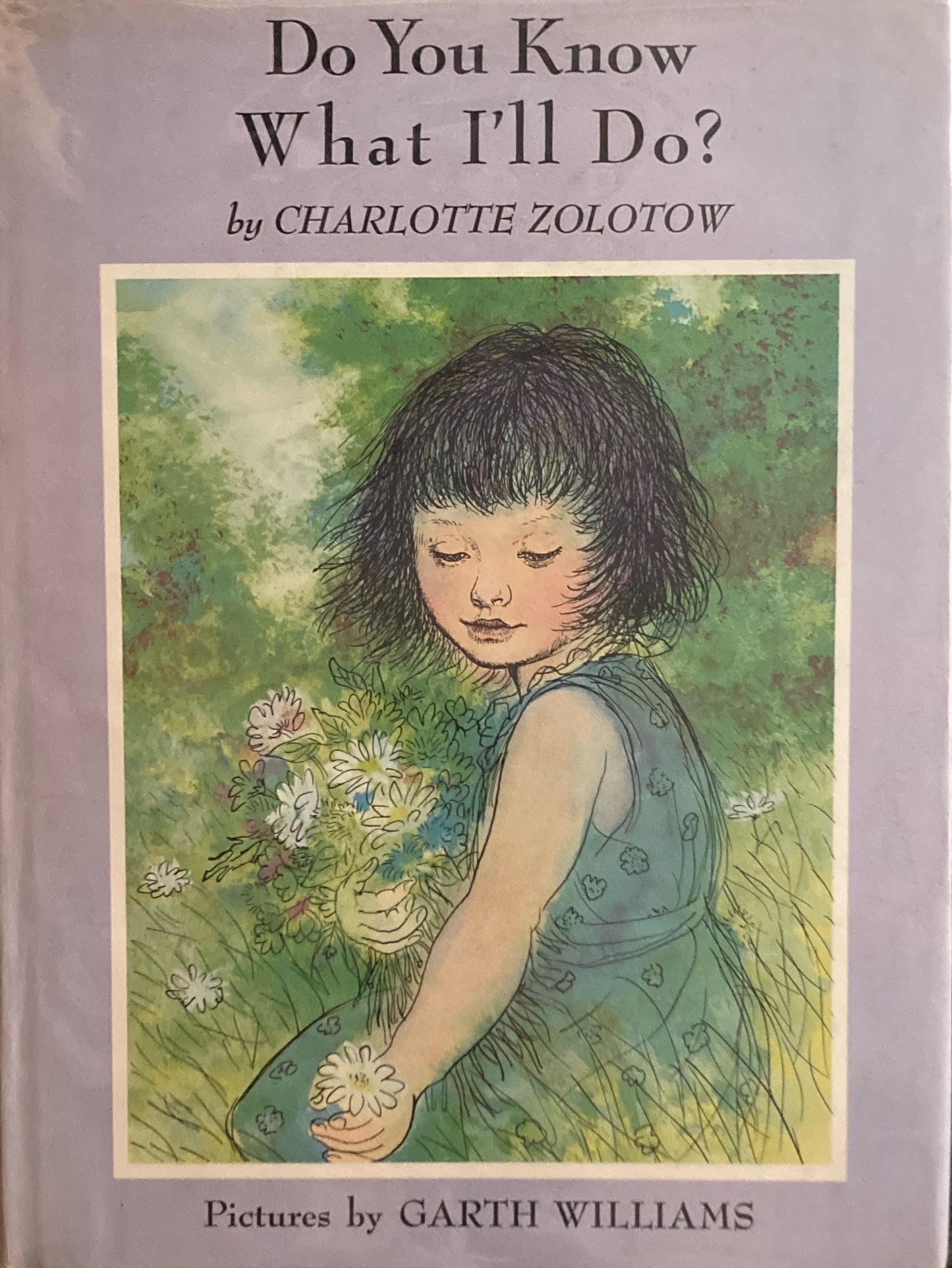 Do You Know What I' ll Do? Charlotte Zolotow Garth Williams