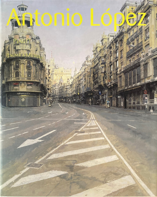 アントニオ・ロペス 現代スペイン・リアリズムの巨匠