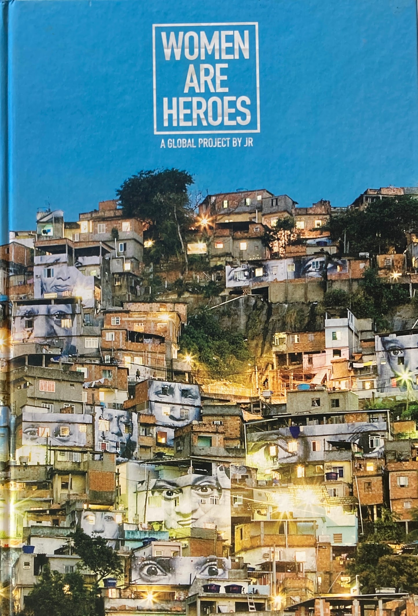 Women Are Heroes A Global Project by JR