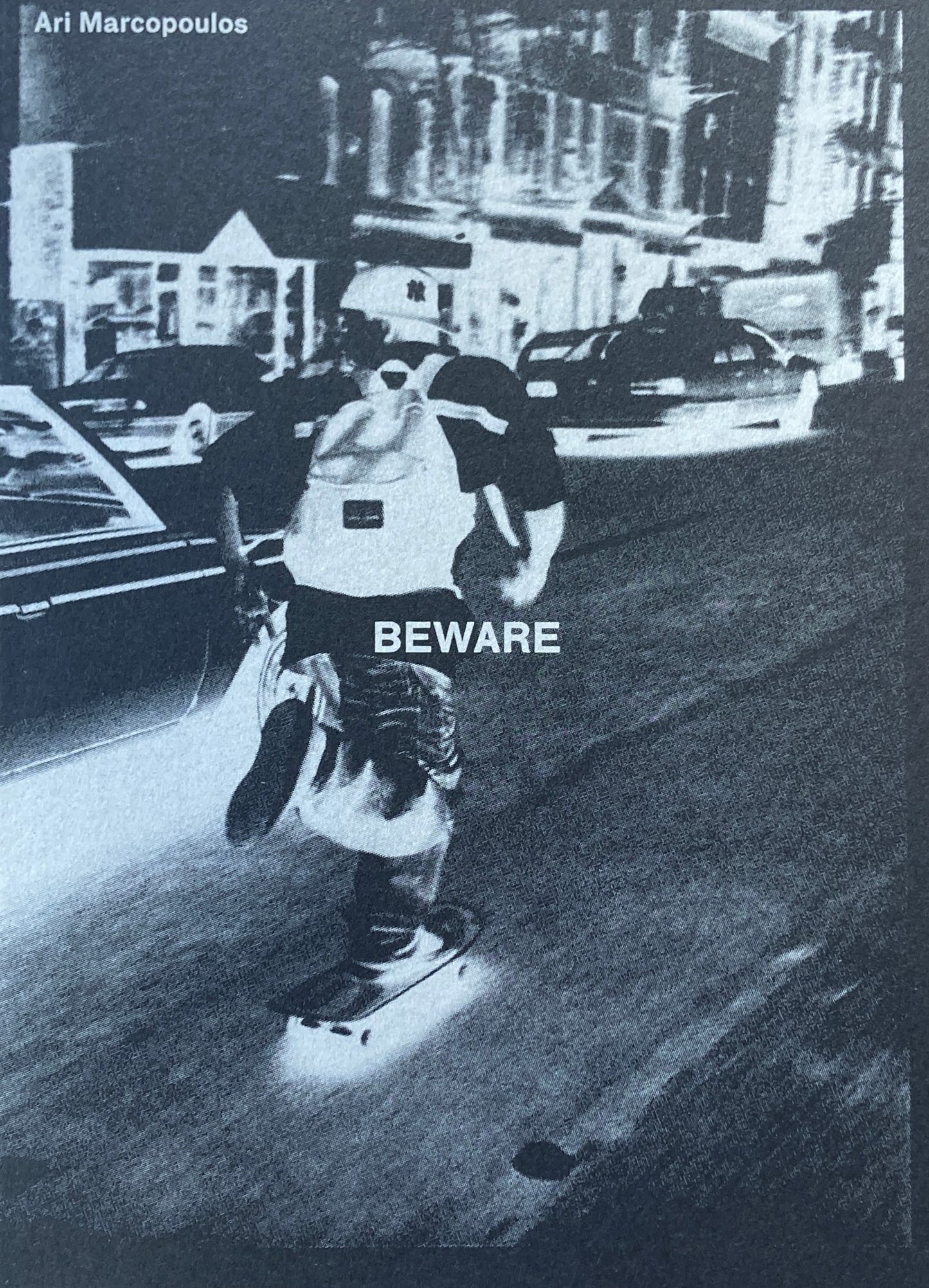 Ari Marcopoulos BEWARE アリ・マルコポロス