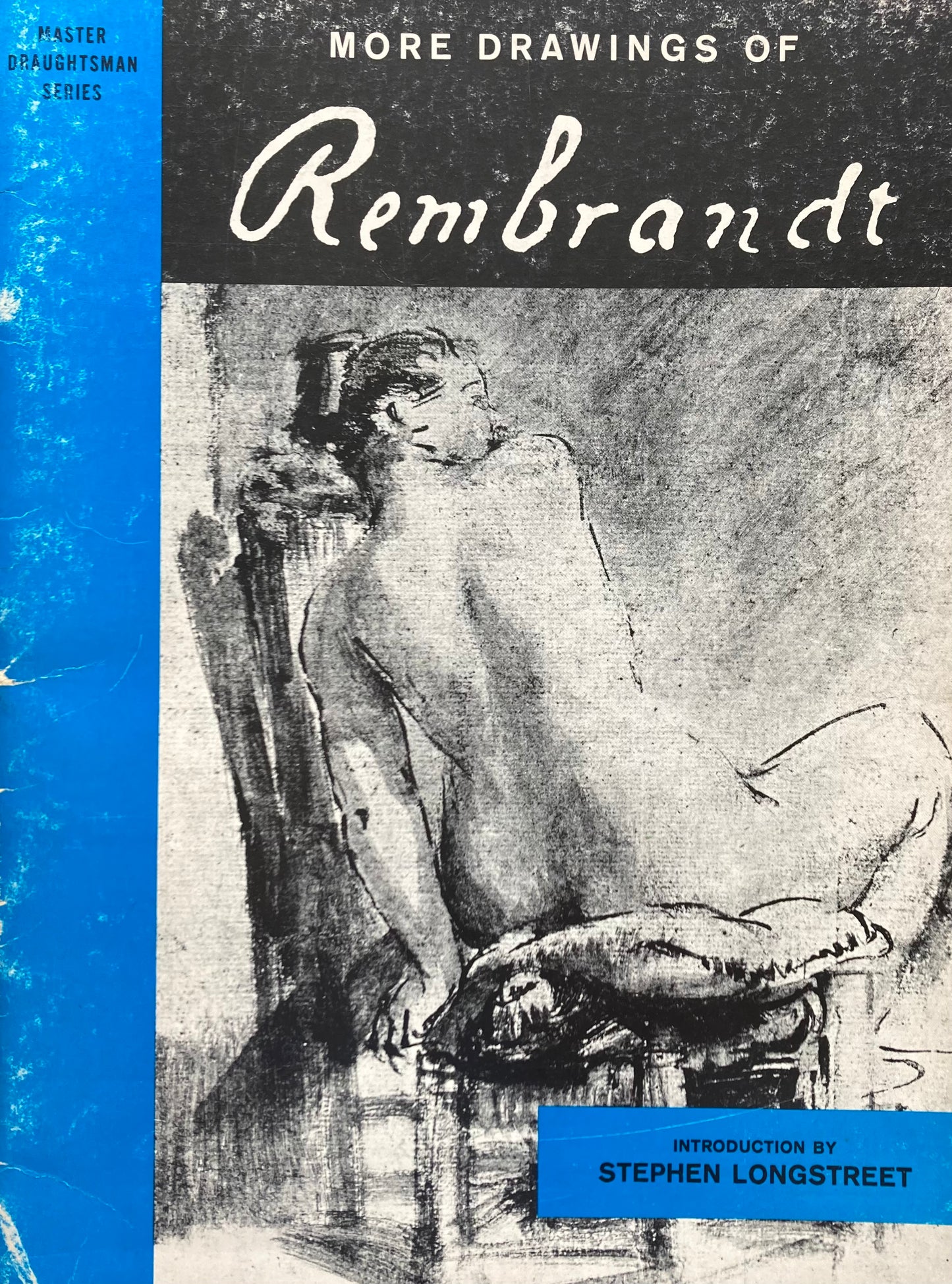 MORE DRAWING OF Rembrandt Stephen Longstreet MASTER DRAUGHTSMAN SERIES