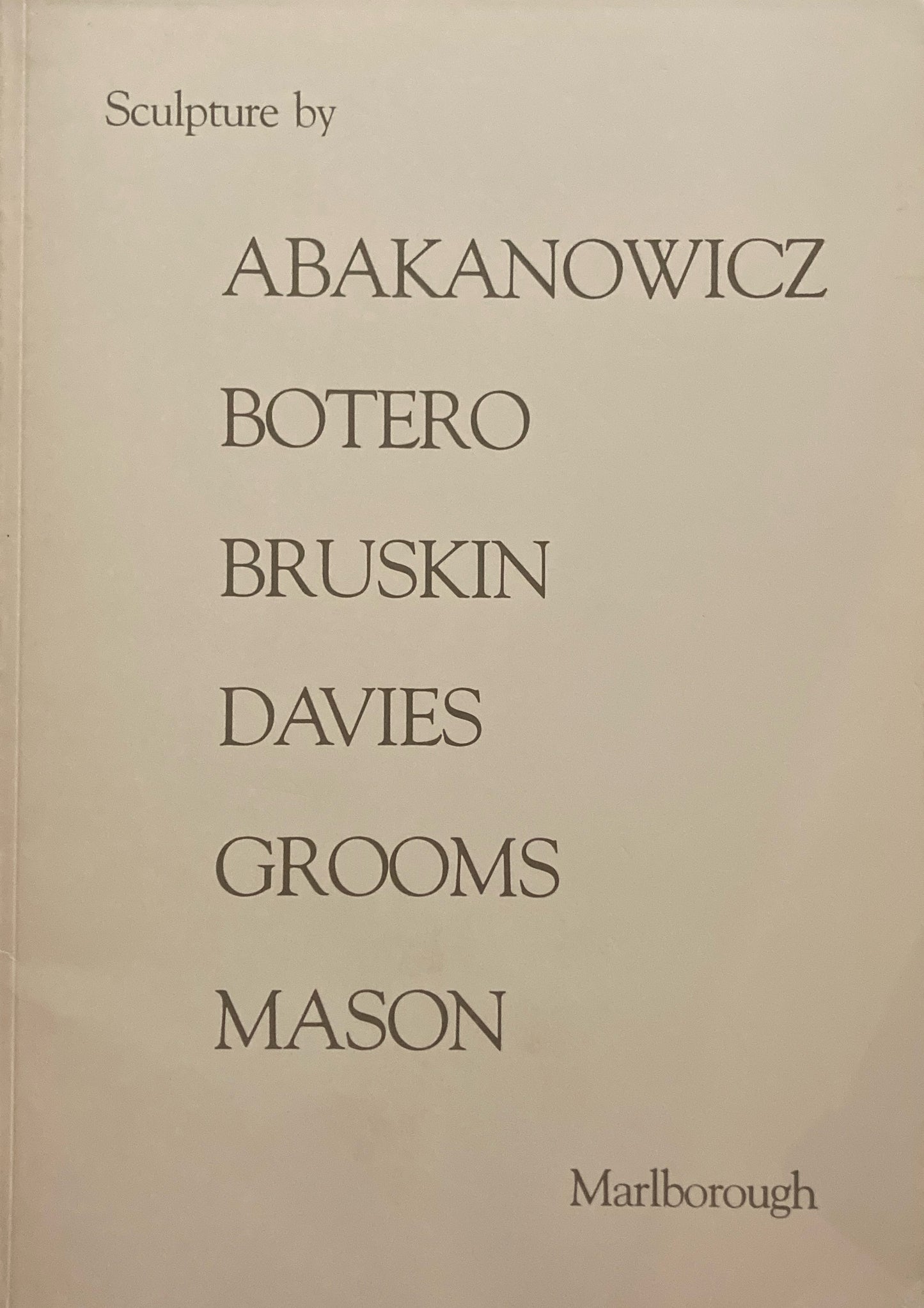 Sculpture by Abakanowicz, Botero, Bruskin, Davies, Grooms, Mason