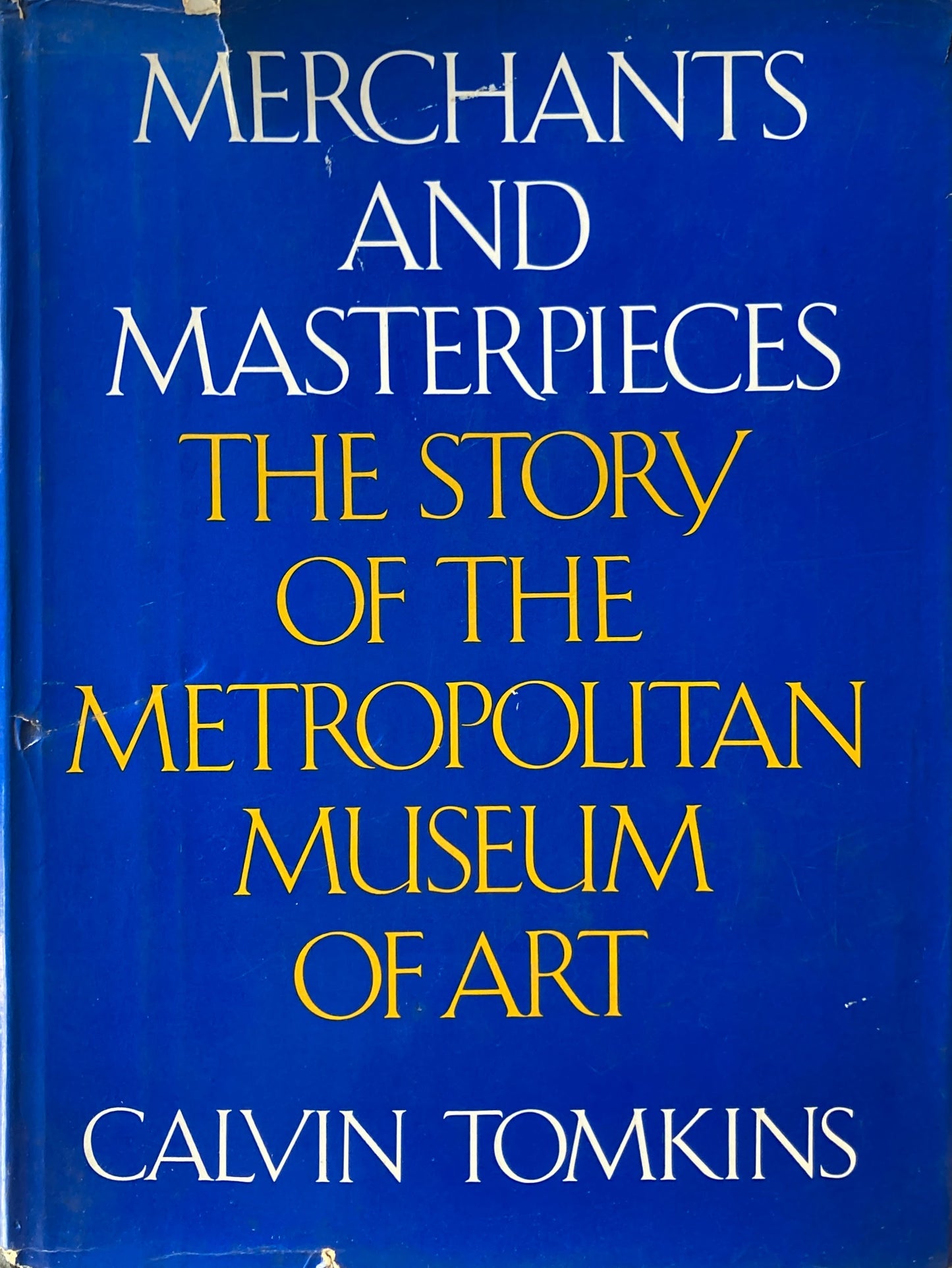 Merchants and Masterpieces The Story of the Metropolitan Museum of Art Calvin Tomkins カルビン・トムキンス
