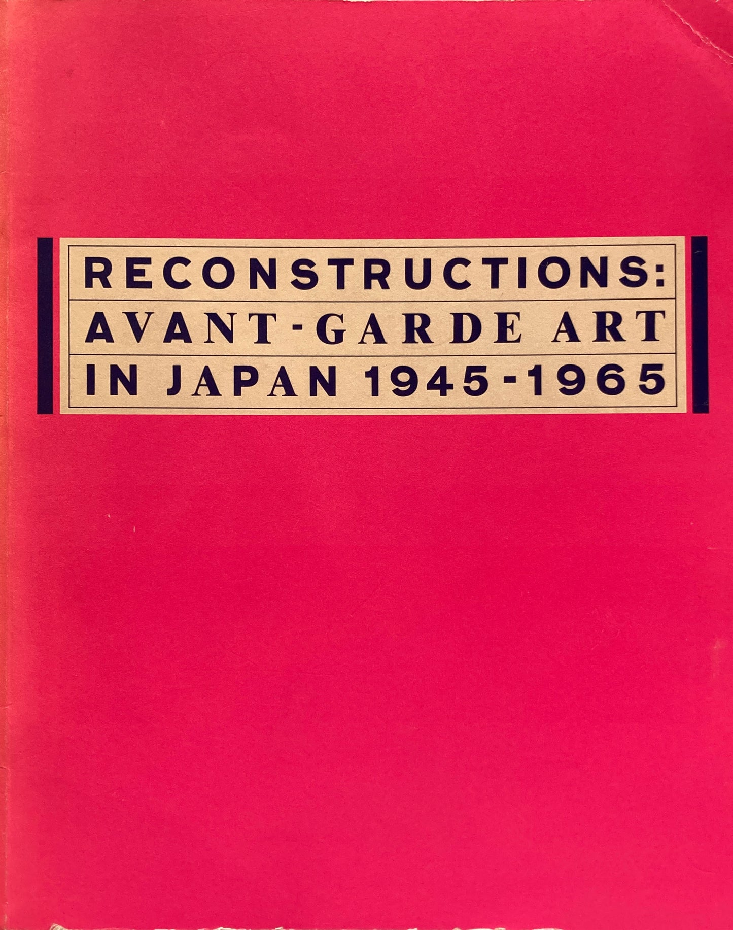 Reconstructions Avant-Garde Art in Japan 1945-1965