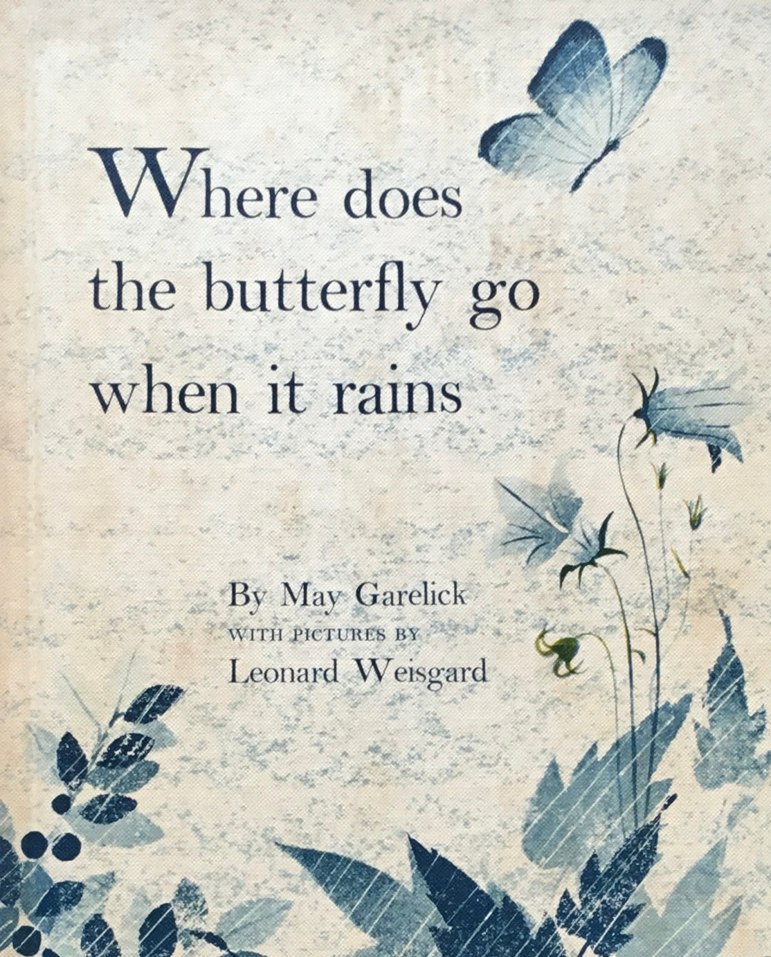 Where does the butterfly go when it rains May Garelick Leonard Weisgard レナード・ワイスガード