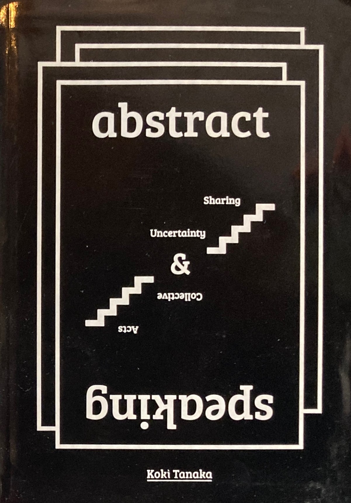 田中功起 Koki Tanaka Abstract Specking Sharing Uncertainty And Collective Acts