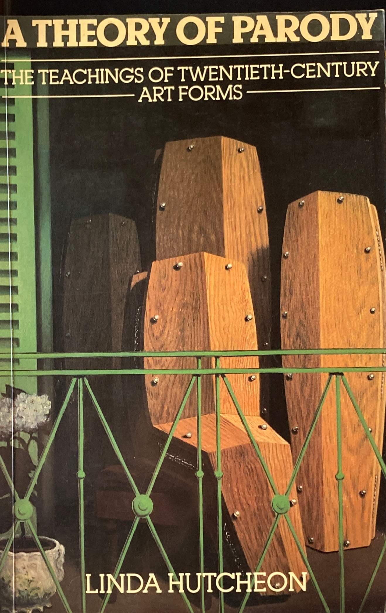 A THEORY OF PARODY The Teaching of Twentieth Century ART FORMS Linda Hutcheon