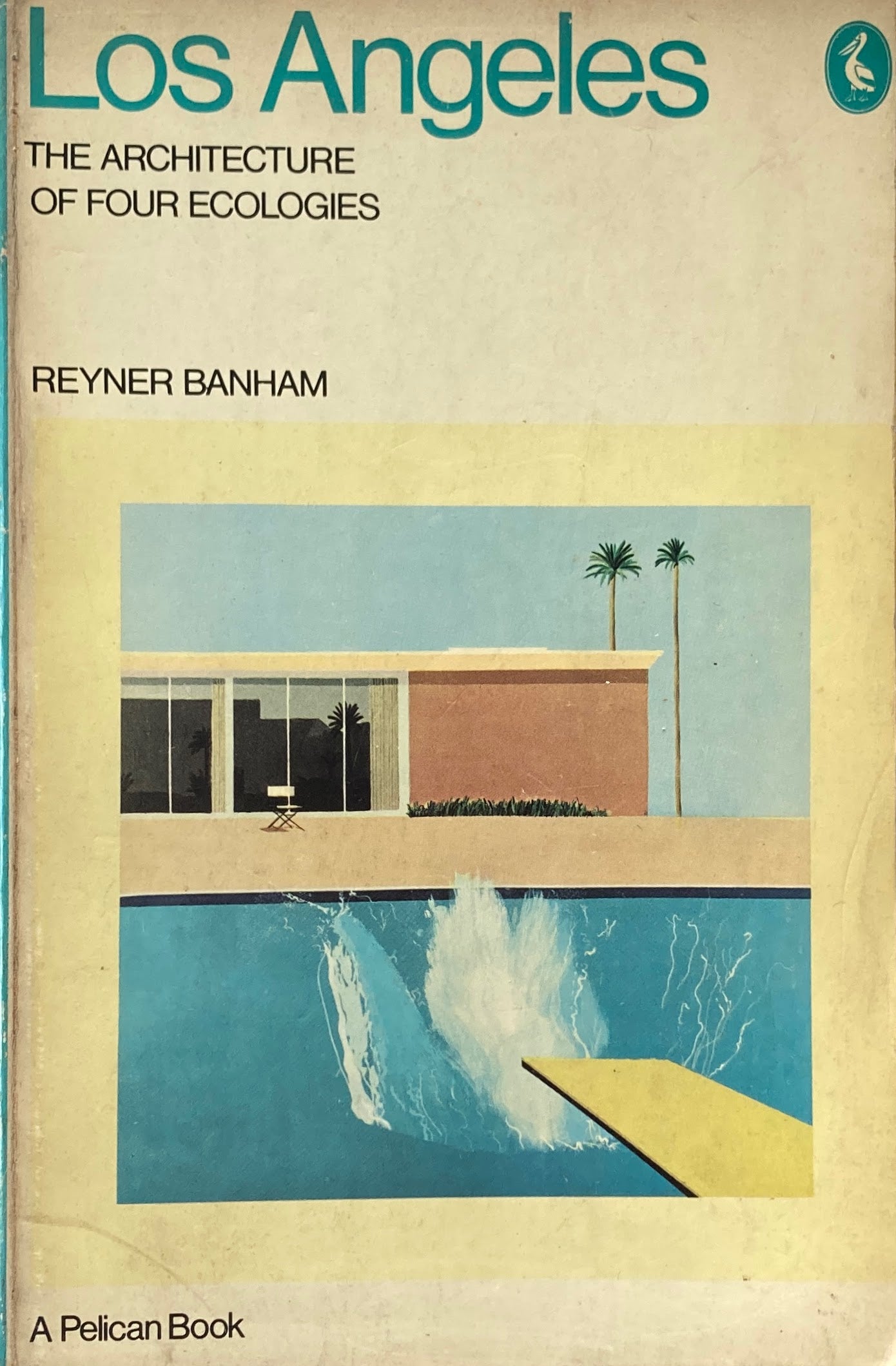 Los Angeles The Architecture of Four Ecologies Reyner Banham