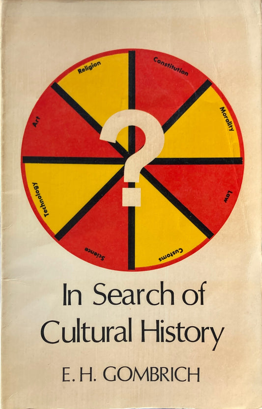 In Search of Cultural History Ernst H. Gombrich E.H.ゴンブリッチ
