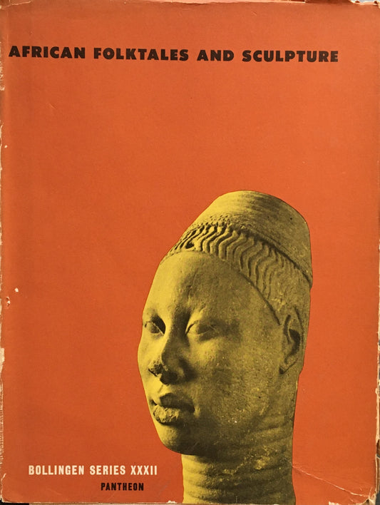 AFRICAN FOLKTALES AND SCULPUTURE BOLLINGEN SERIES XXXII