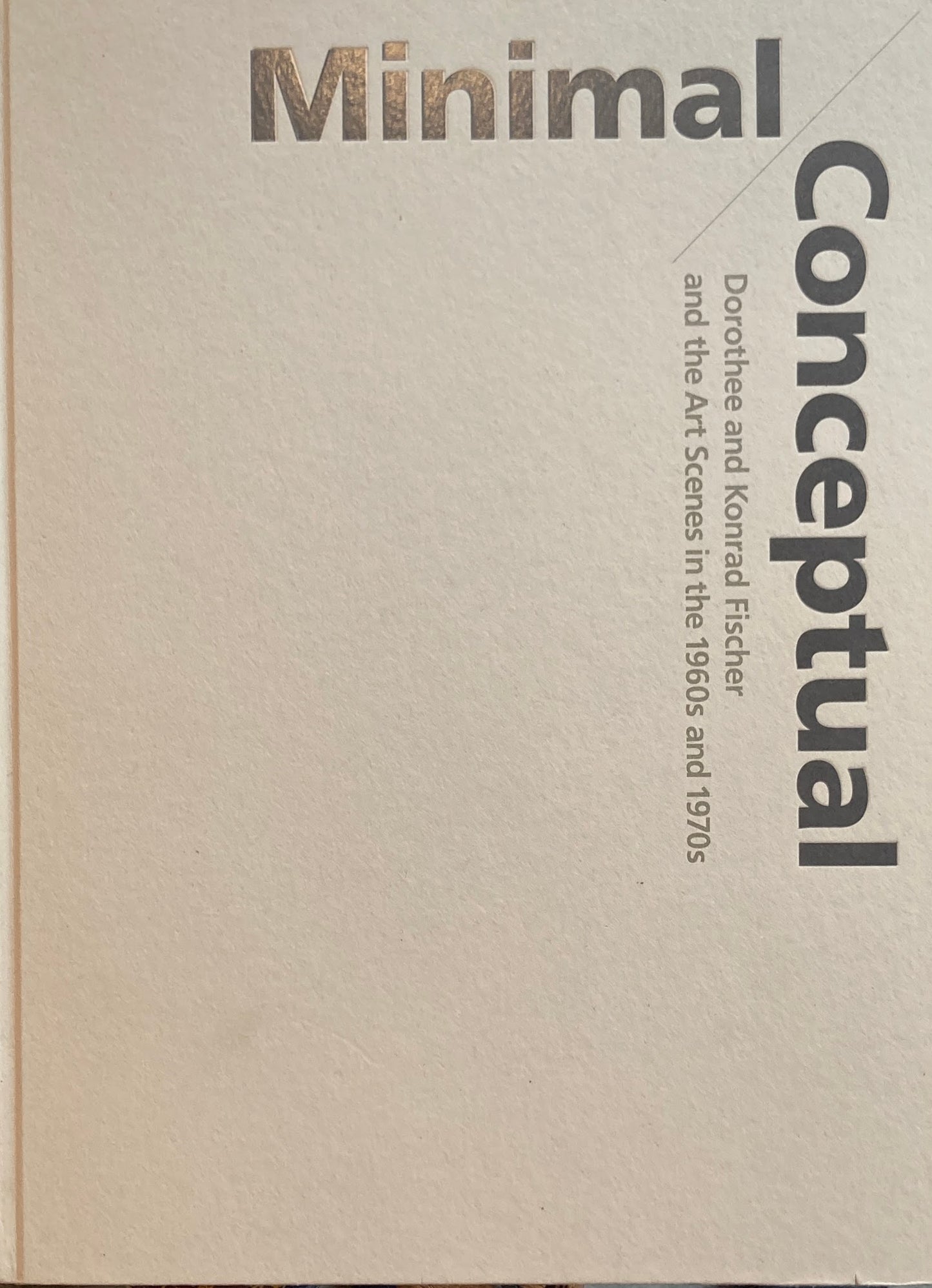 ミニマル/コンセプチュアル ドロテ&コンラート・フィッシャーと1960-70年代美術