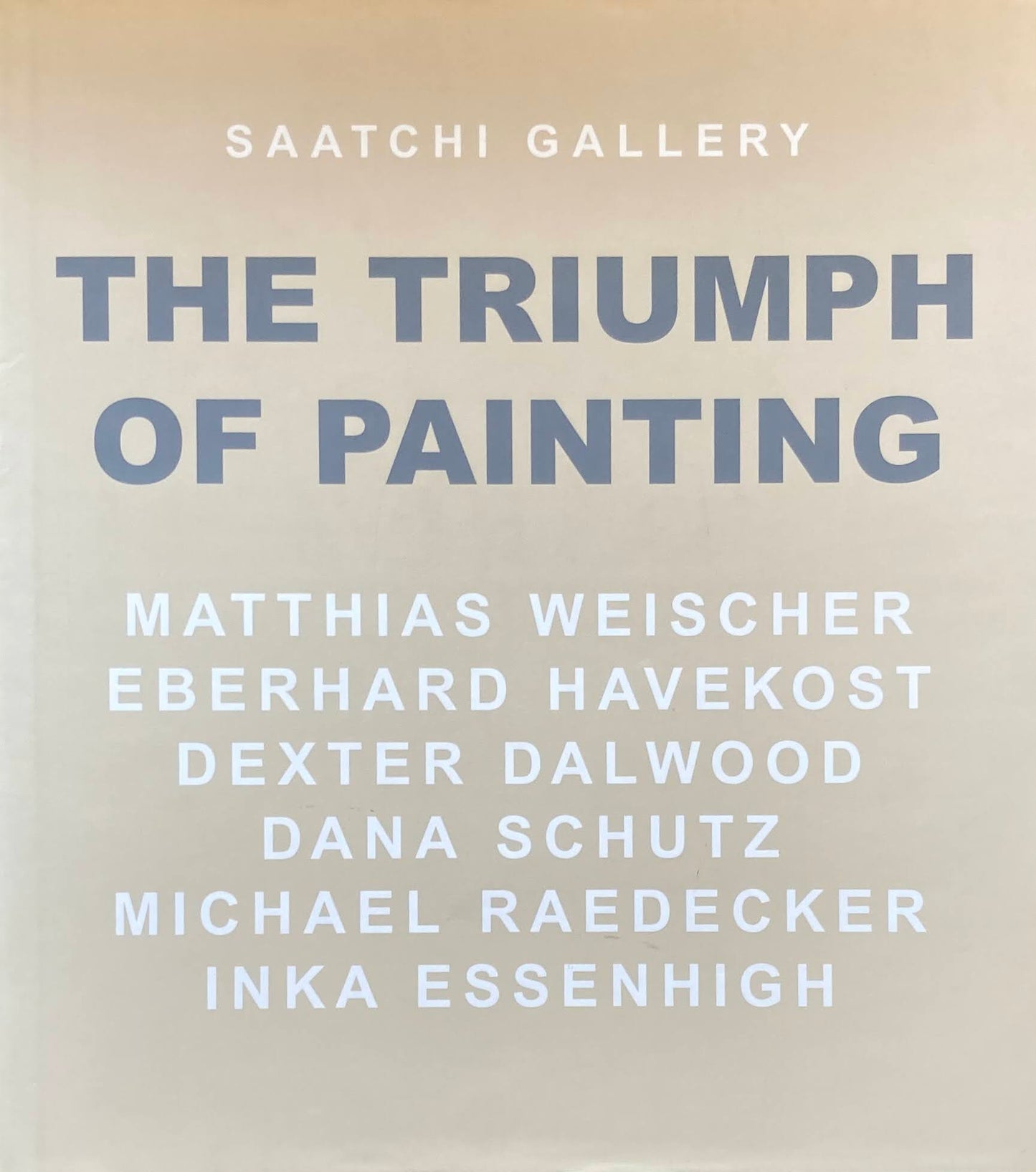 The Triumph of Painting Volume 3 The Saatchi Gallery