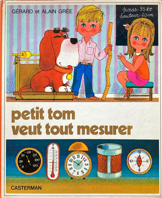 PETIT TOM veut tout mesurer GERARD ET ALAIN GREE