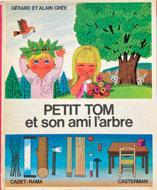 PETIT TOM et son amil'arbre  GERARD ET ALAIN GREE