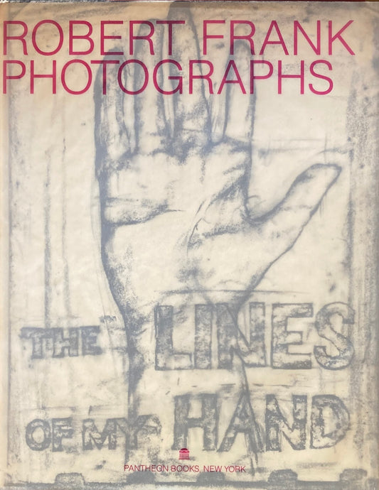 The Lines of My Hand Robert Frank Photographs  ロバート・フランク