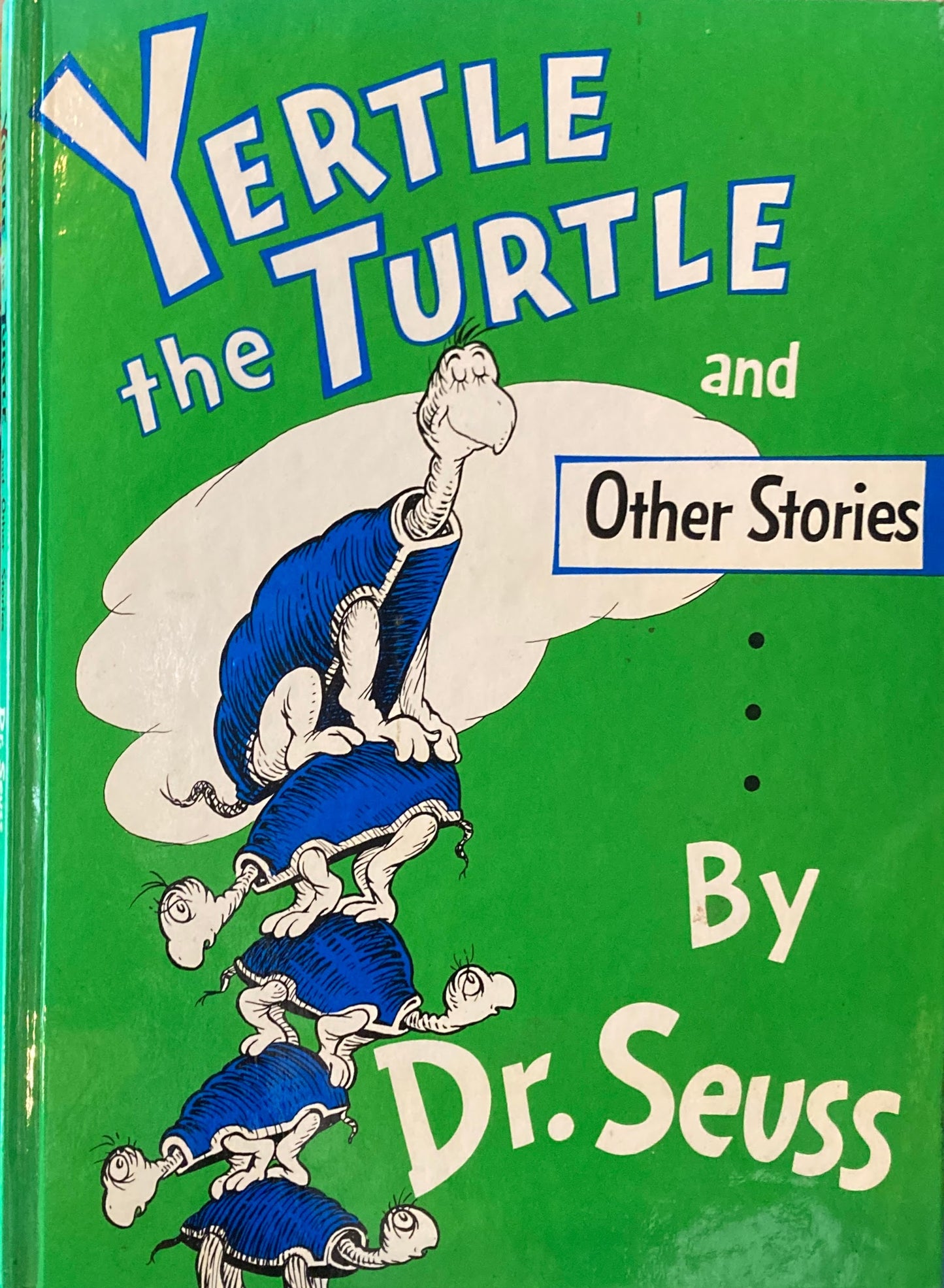 Yertle the Turtle and Other Stories Dr. Seuss