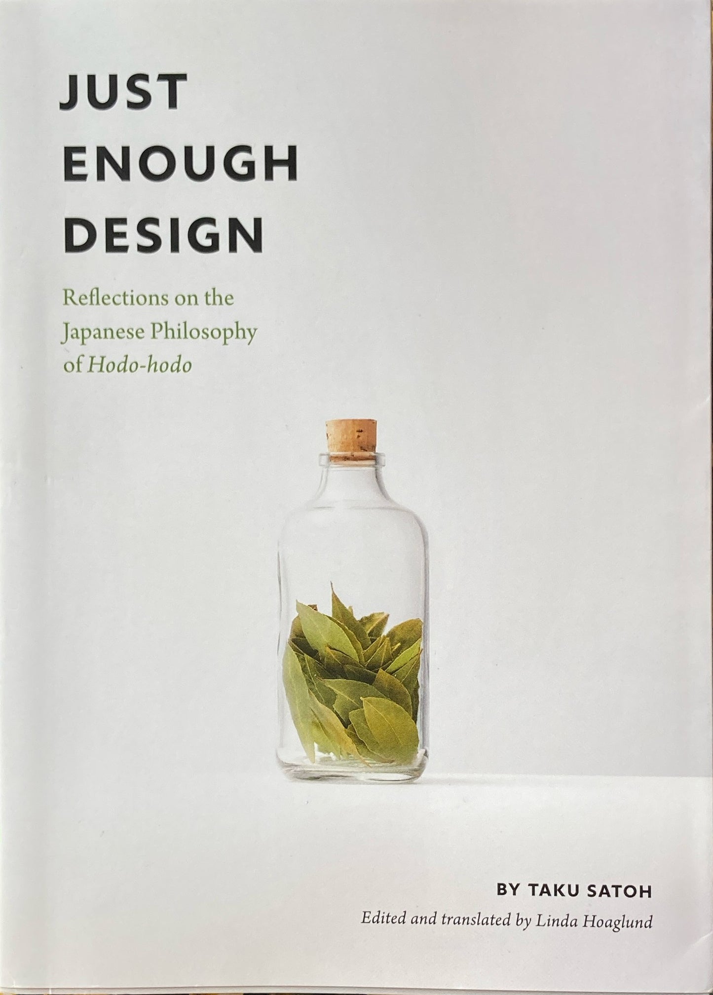 Just Enough Design: Reflections on the Japanese Philosophy of Hodo-hodo Taku Satoh 佐藤卓