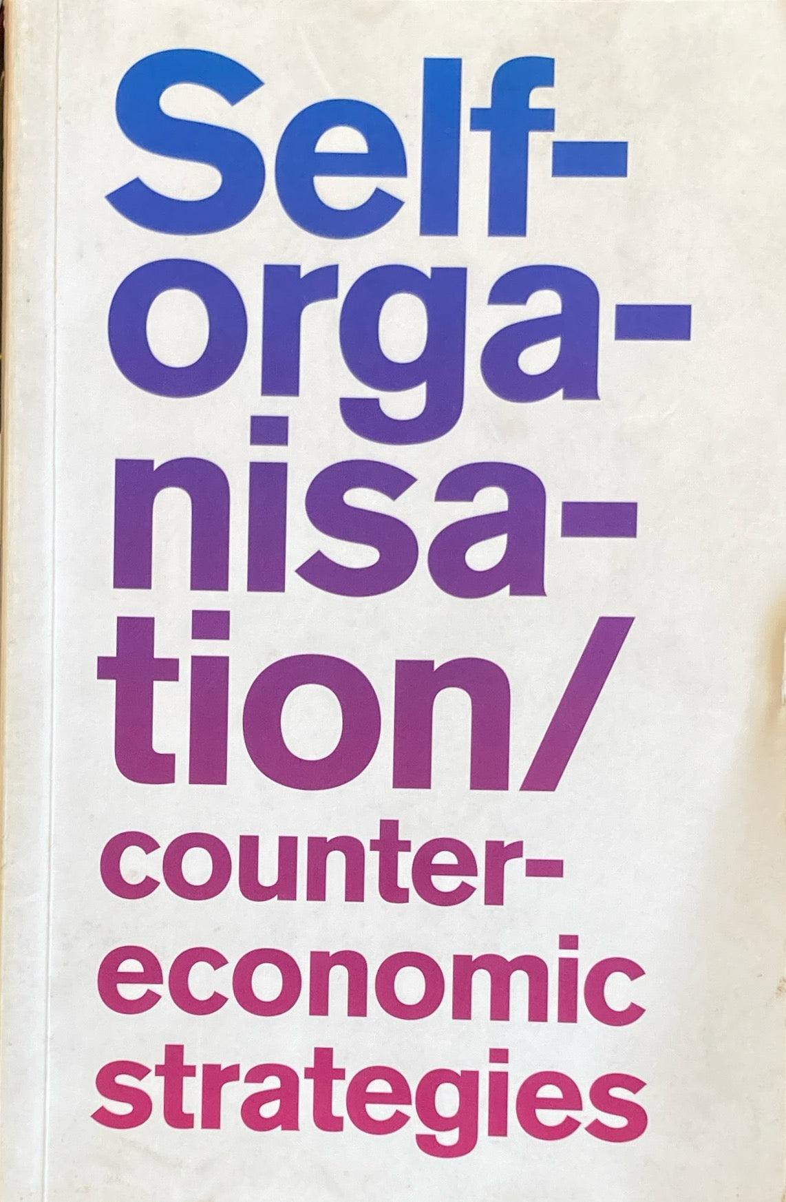 Self-Organisation/ Counter-Economic Strategies