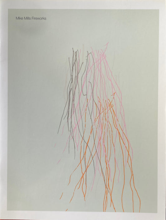 Fireworks Mike Mills マイク・ミルズ