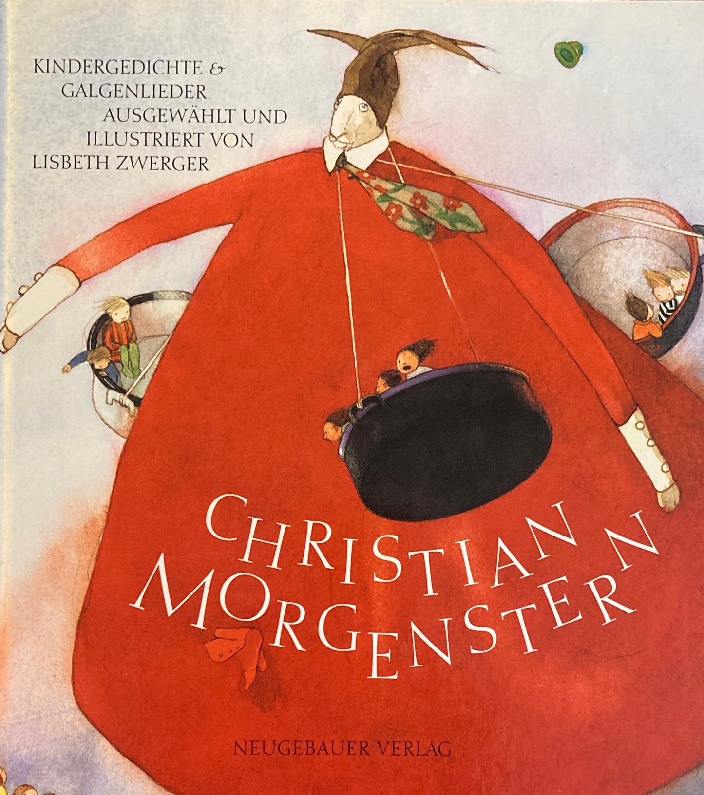 Kindergedichte und Galgenlieder Christian Morgenstern Lisbeth Zwerger
