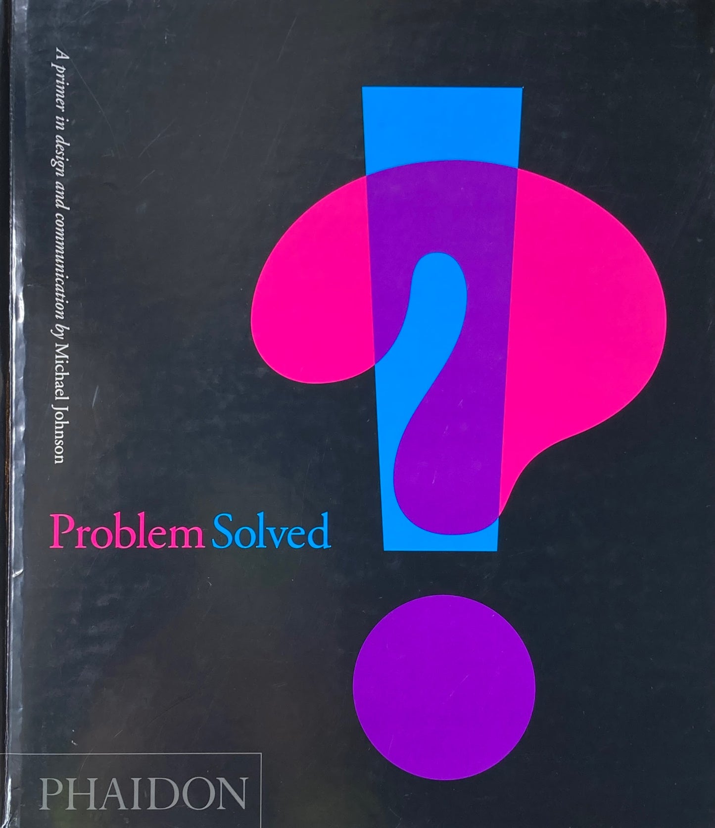 Problem Solved A Primer for Design and Communication