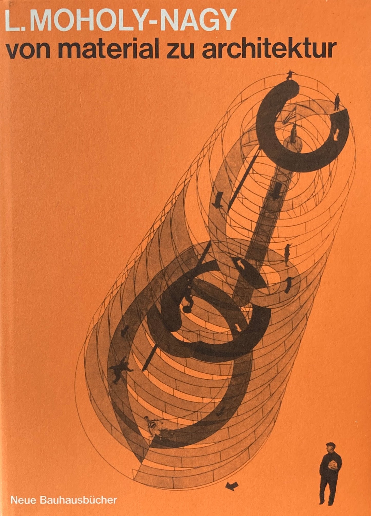Von Material zu Architektur Laszlo Moholy-Nagy L.モホリ=ナギ
