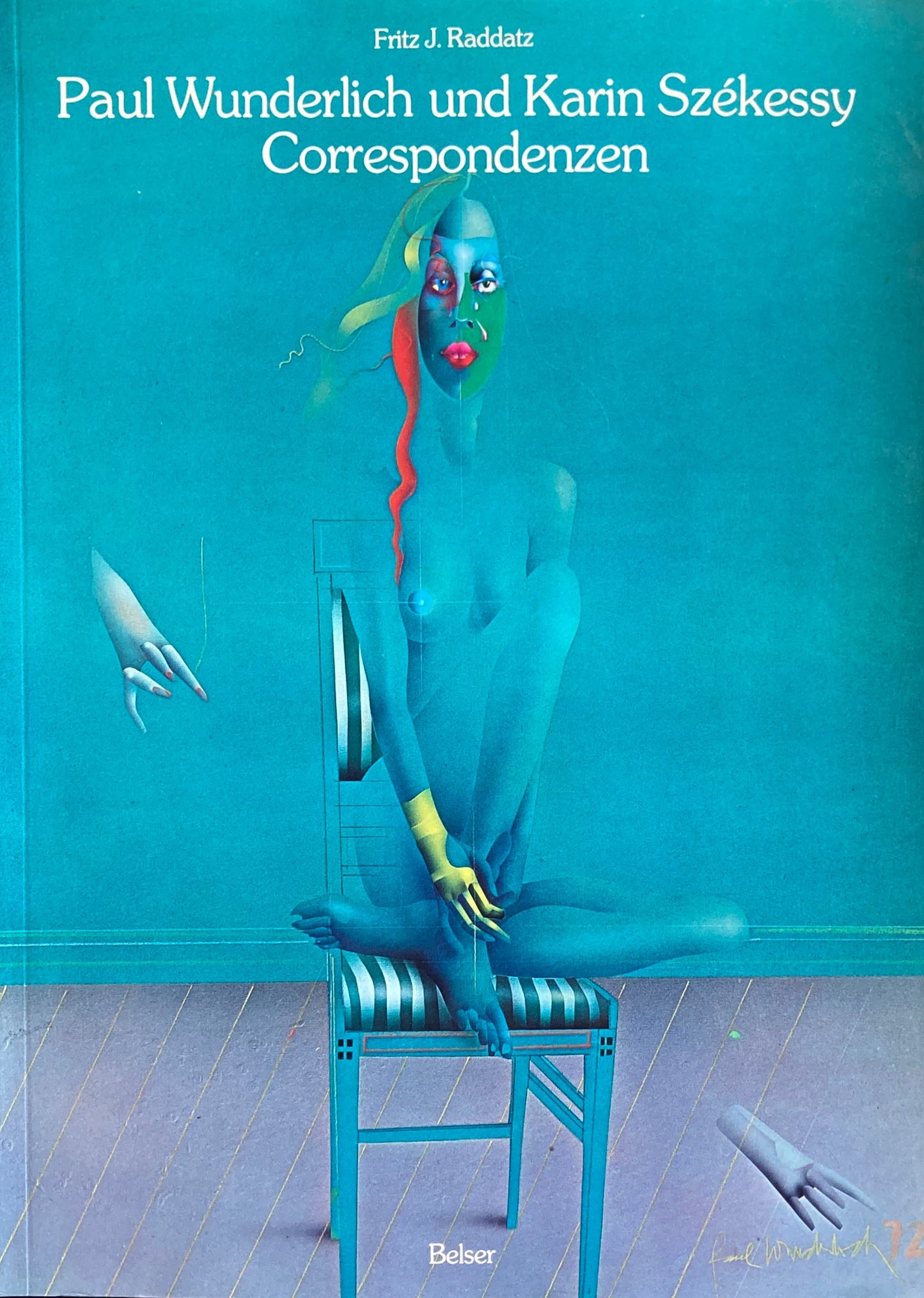 Paul Wunderlich und Karin Szekessy Correspondenzen Fritz J. Raddatz