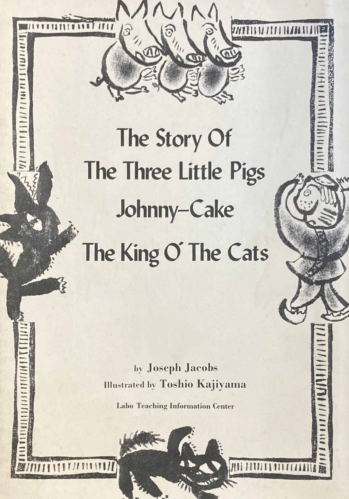 The Story of The Three Little Pigs Johnny-Cake The King O’The Cats 梶山俊夫 Labo Teaching Information Center