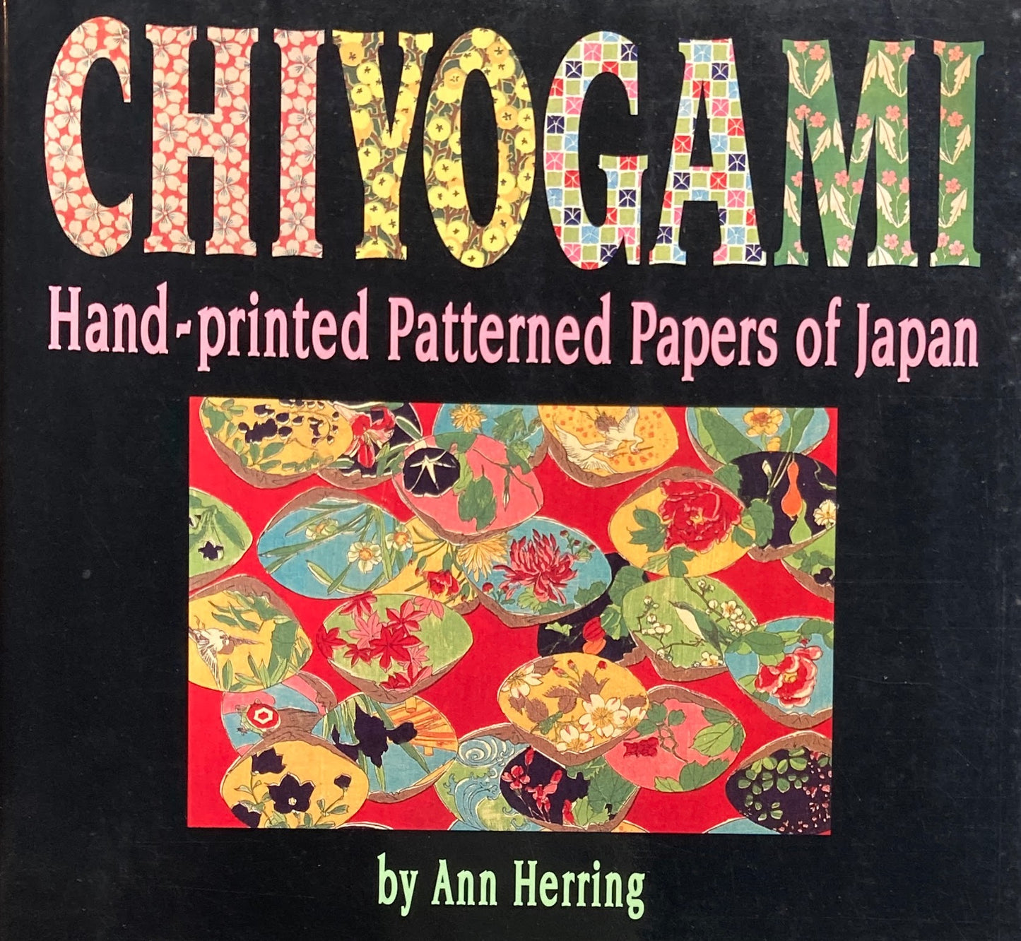 CHIYOGAMI Hand-printed patterned Papers of Japan Ann Herrig