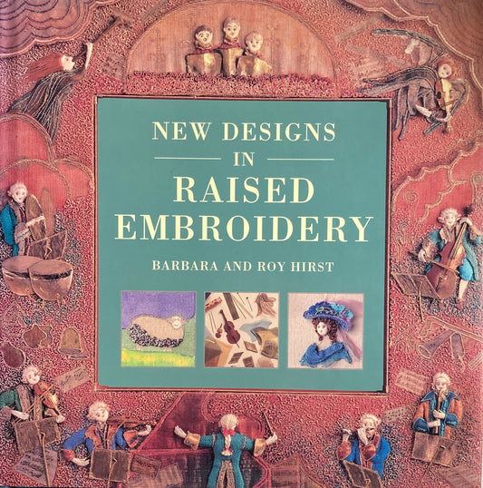 New Designs in Raised Embroidery Barbara and Roy Hirst