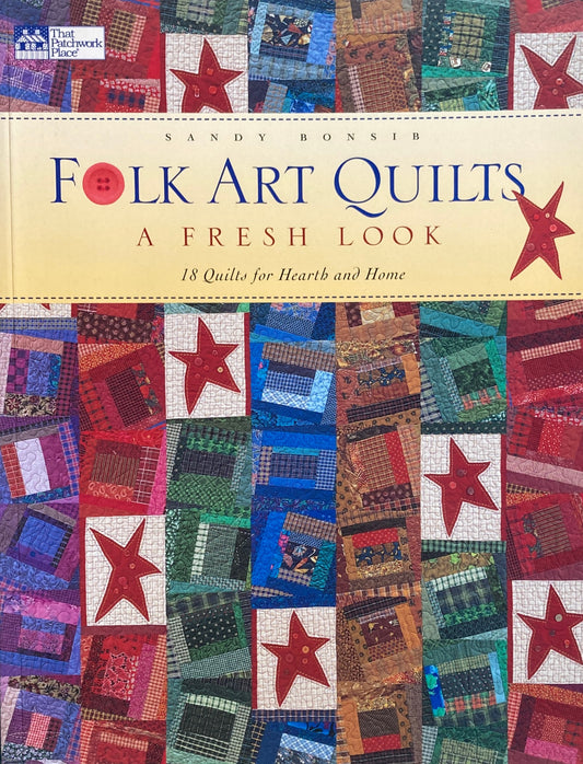 Folk Art Quilts A Fresh Look  Sandy Bonsib