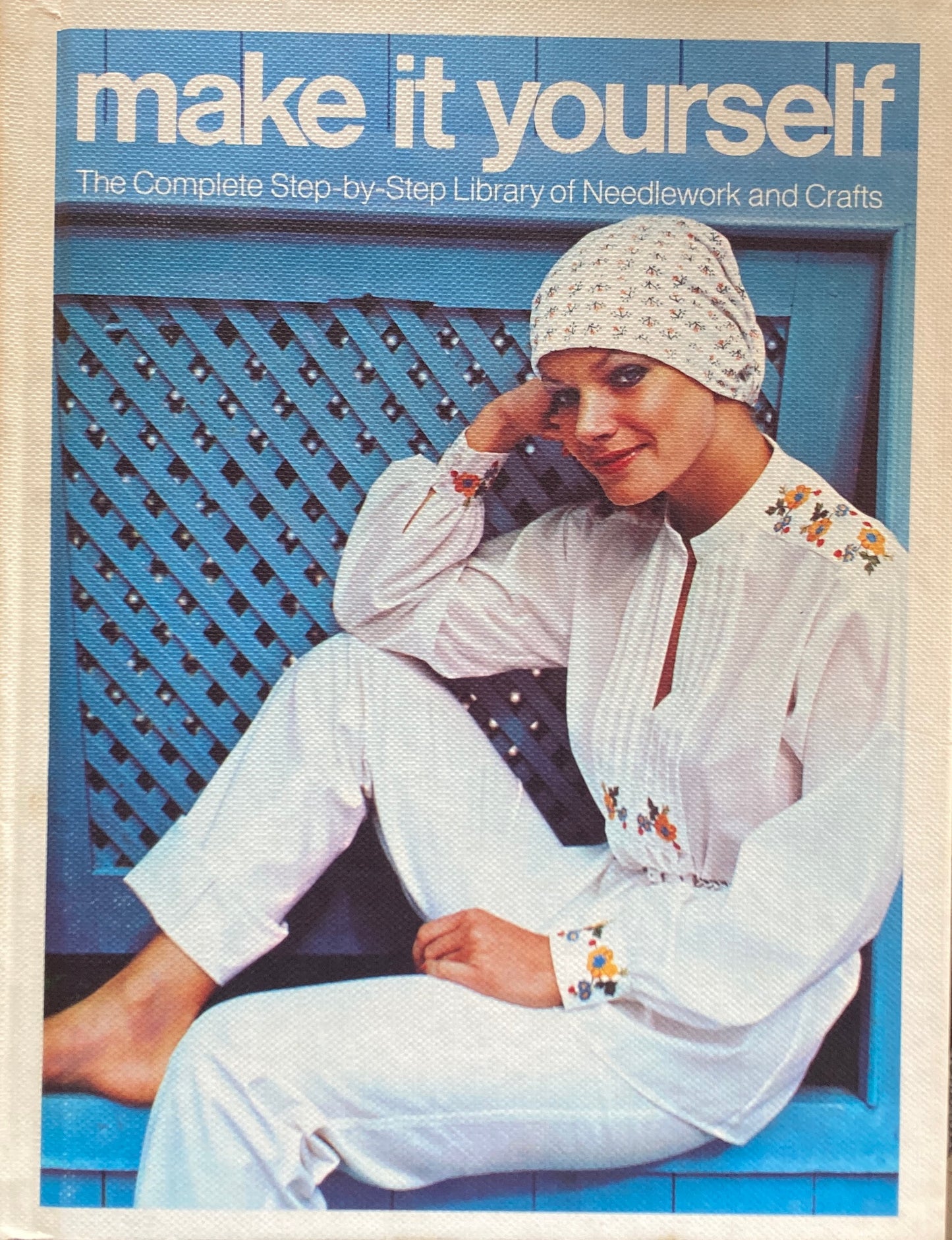 make it yourself 17 The Complete Step-by-Step Library of Needlework and crafts