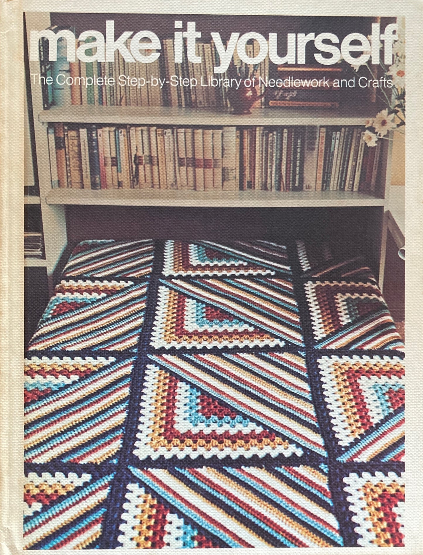 make it yourself 7 The Complete Step-by-Step Library of Needlework and crafts