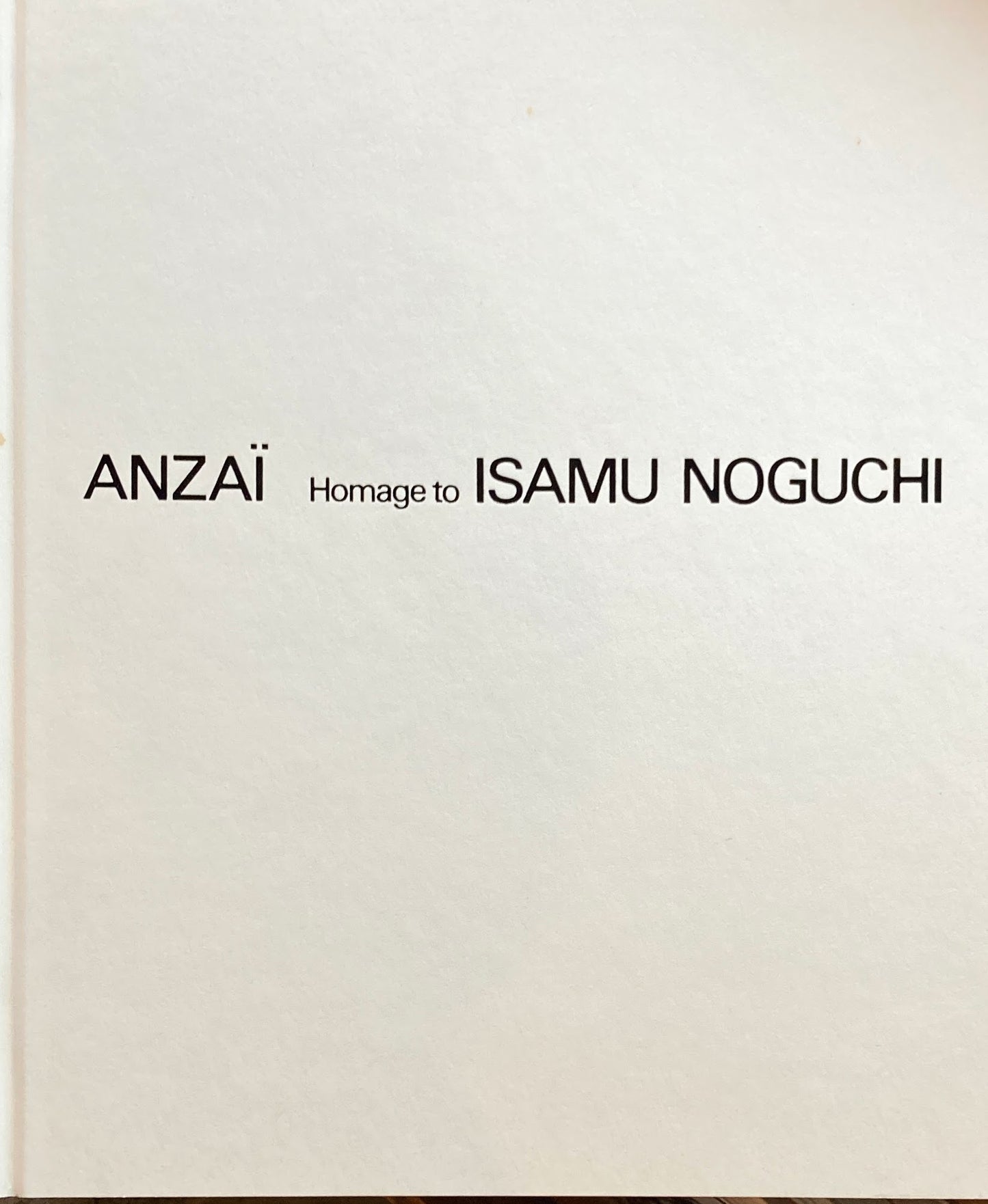 ANZAI Homage to ISAMU NOGUCHI 安齊重男