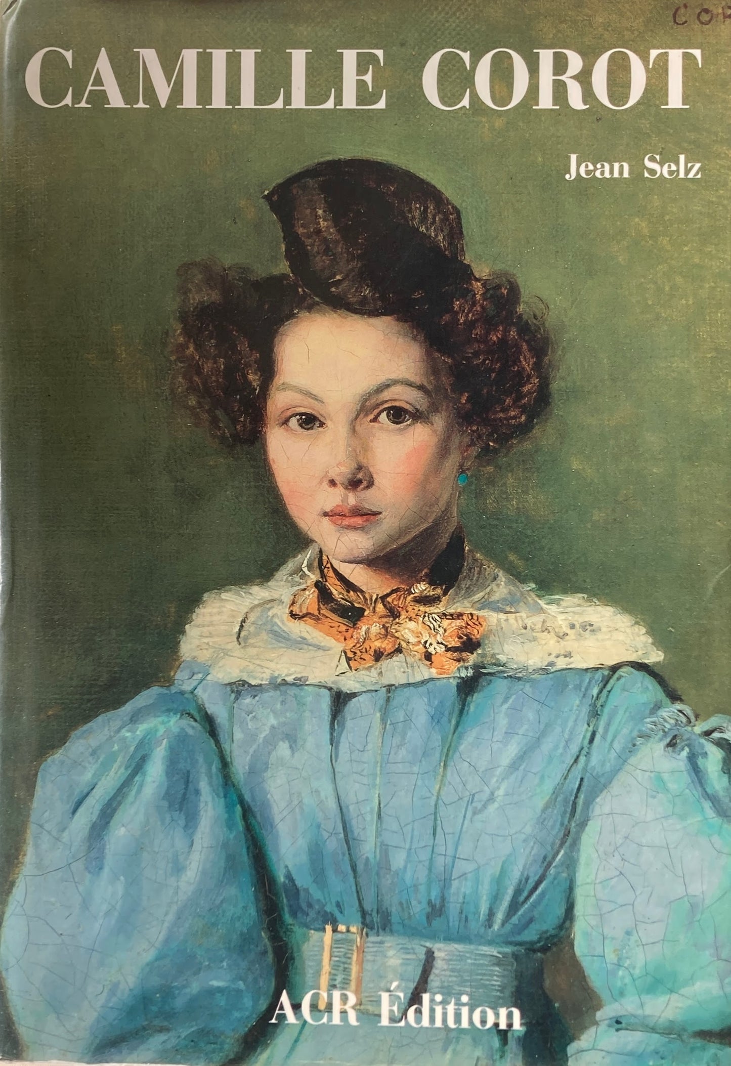 La vie et l'oeuvre de Camille Corot Jean Selz コロー