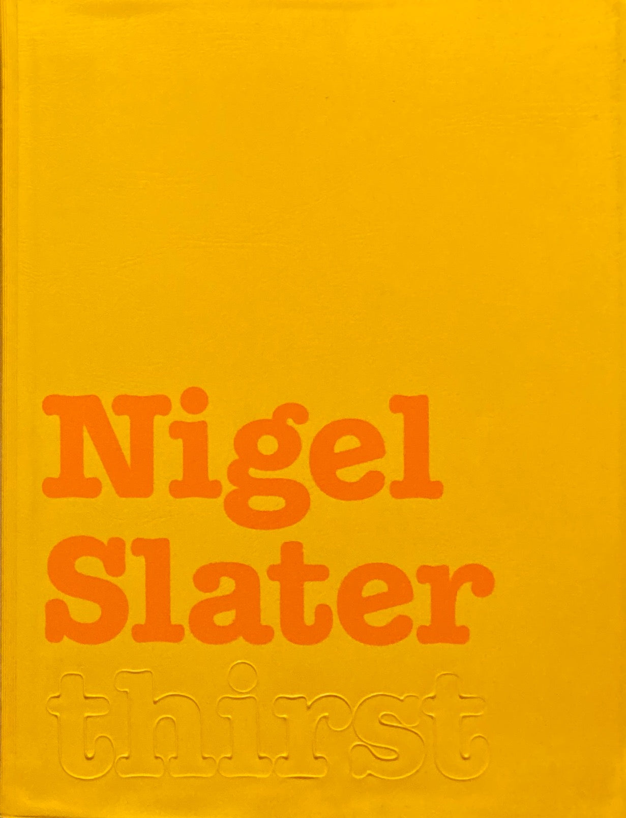 thirst Nigel Slater ナイジェル・スレーター