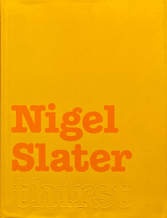 thirst　Nigel Slater　ナイジェル・スレーター
