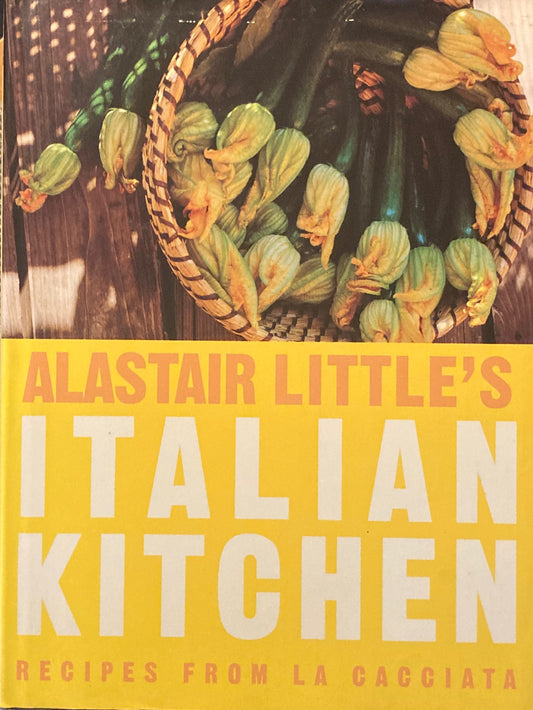 Alastair Little's Italian Kitchen recipes from la Cacciata